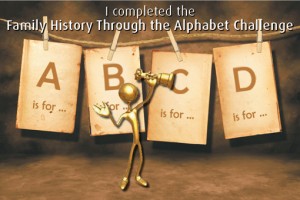 I completed the Family History Through the Alphabet Challenge